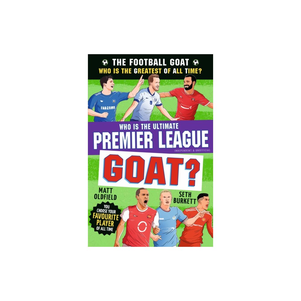 Walker Books Ltd Football GOAT: Who is the Ultimate Premier League GOAT? (häftad, eng)