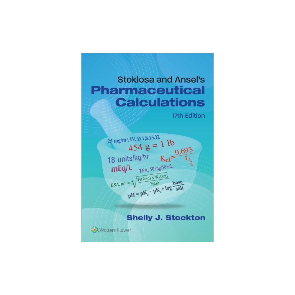 Wolters Kluwer Health Stoklosa and Ansel''s Pharmaceutical Calculations (häftad, eng)