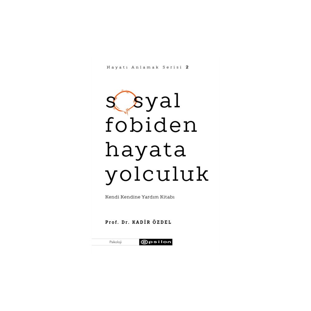 Epsilon Yayinevi Sosyal Fobiden Hayata Yolculuk (Hayati Anlamak 2) (häftad, tur)