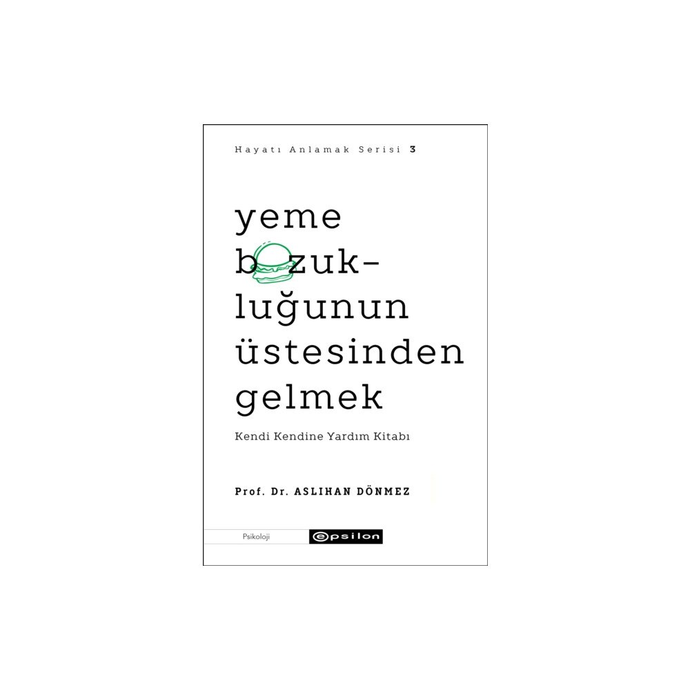 Epsilon Yayinevi Yeme Bozuklugunun Üstesinden Gelme (Hayati Anlamak 3) (häftad, tur)