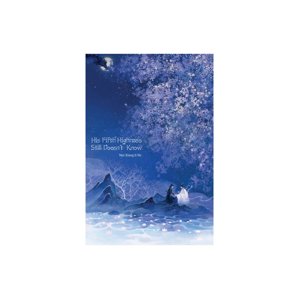 HAI TANG BOOKS His Fifth Highness Still Doesn't Know (häftad, eng)