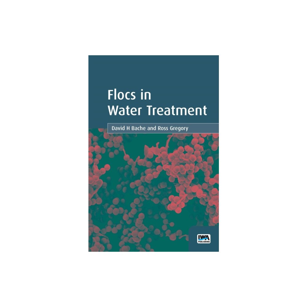 IWA Publishing Flocs in Water Treatment (häftad, eng)