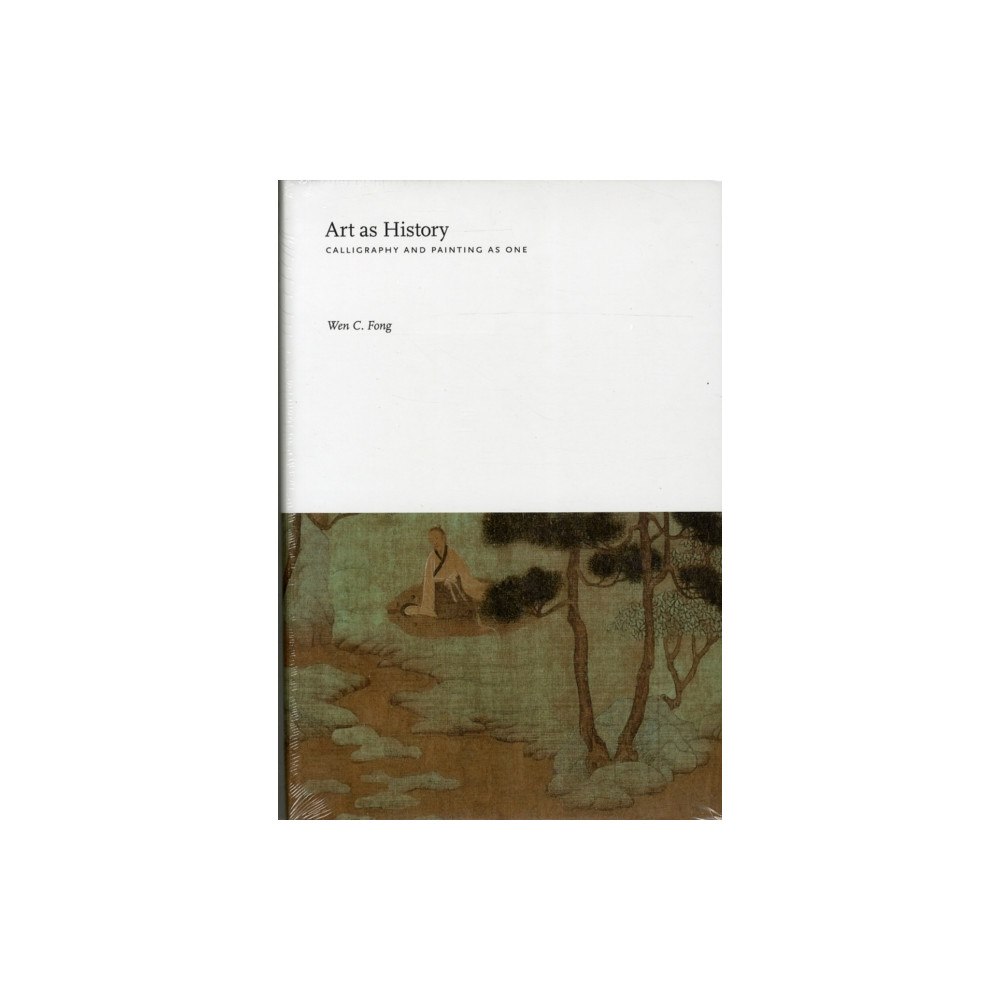 Princeton University Press Art as History – Essays on Chinese Painting History (inbunden, eng)
