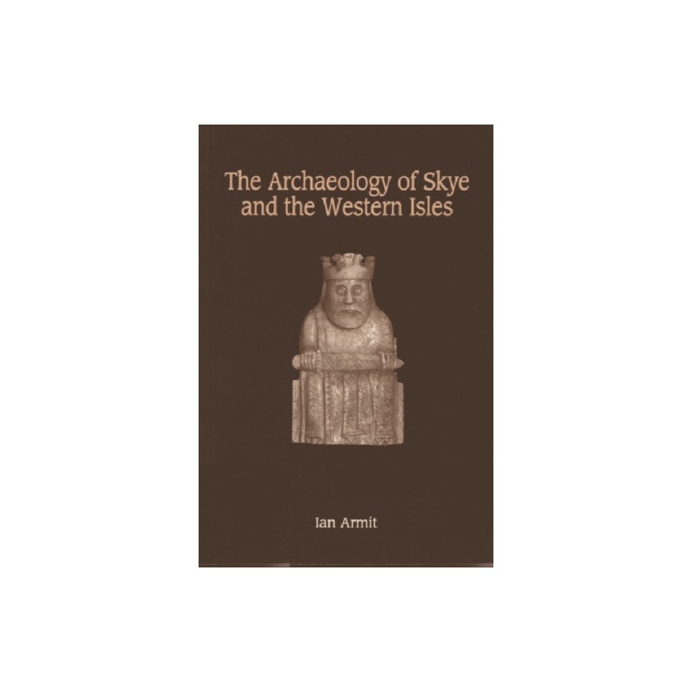 Edinburgh university press The Archaeology of Skye and the Western Isles (häftad, eng)
