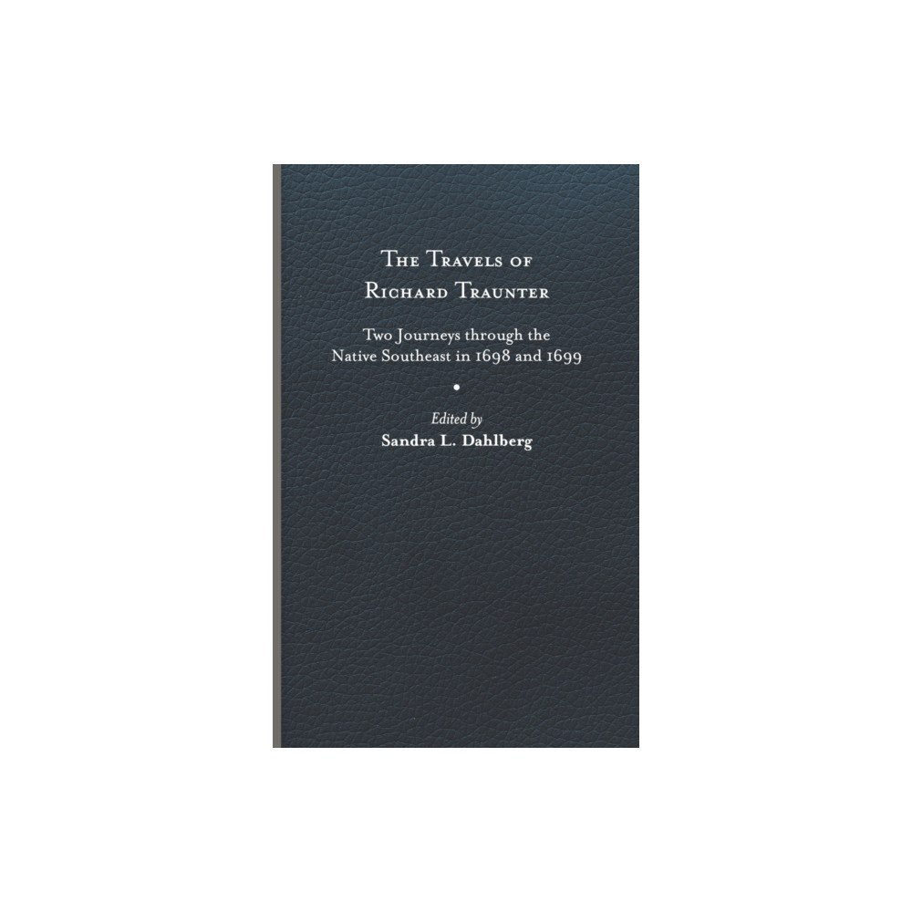 University of Virginia Press The Travels of Richard Traunter (inbunden, eng)
