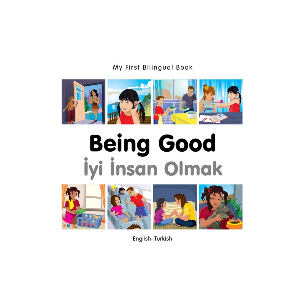 Milet Books Limited My First Bilingual Book - Being Good - Turkish-english (bok, board book, eng)