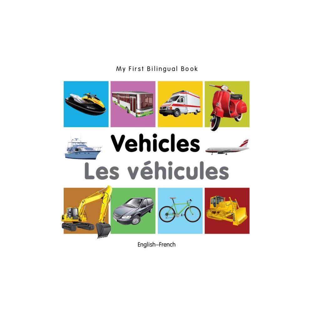 Milet Books Limited My First Bilingual Book - Vehicles - English-french (bok, board book, eng)