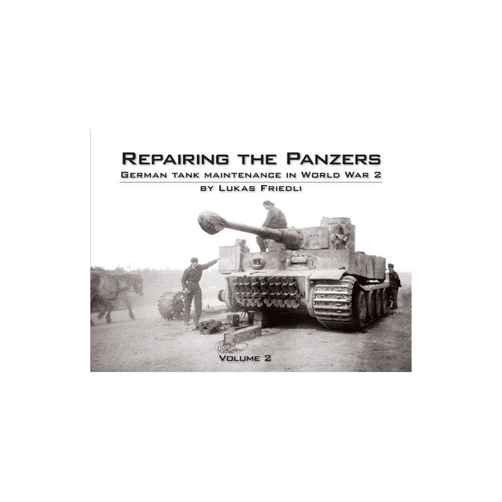 Panzerwrecks Limited Repairing the Panzers (inbunden, eng)