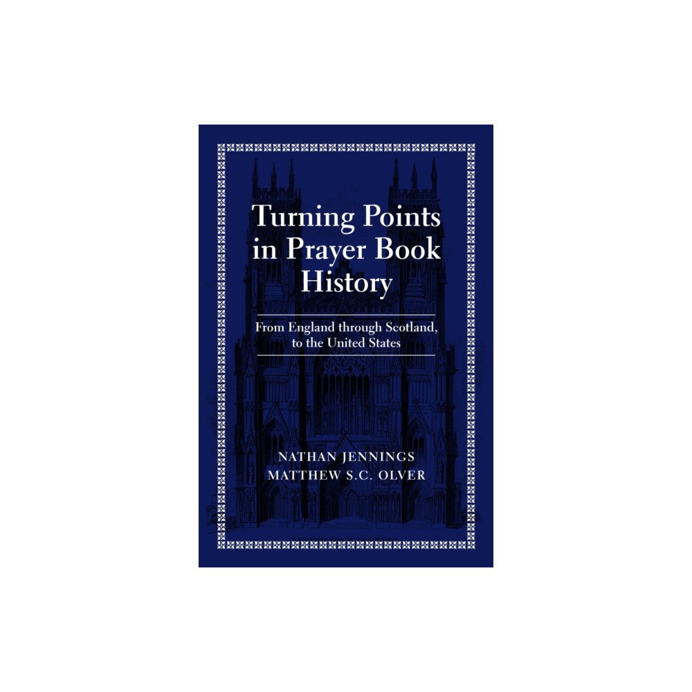 Church Publishing Inc Turning Points in Prayer Book History (häftad, eng)