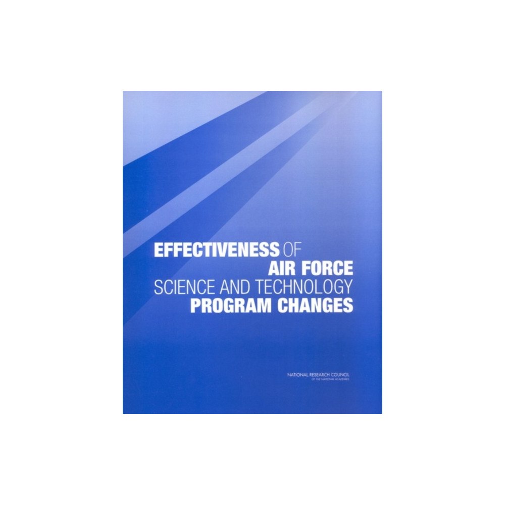 National Academies Press Effectiveness of Air Force Science and Technology Program Changes (häftad, eng)