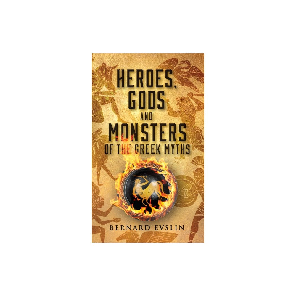 Not Stated Heroes, Gods and Monsters of the Greek Myths (häftad, eng)