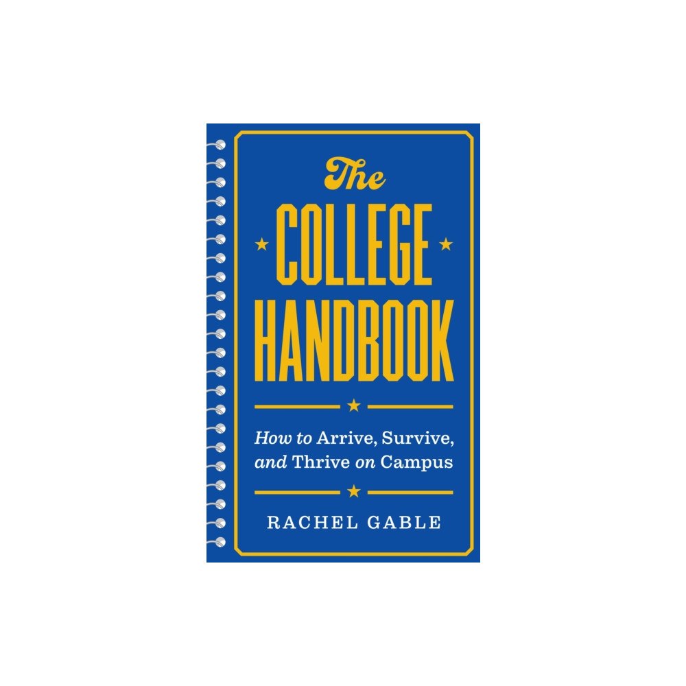 Princeton University Press The College Handbook – How to Arrive, Survive, and Thrive on Campus (häftad, eng)
