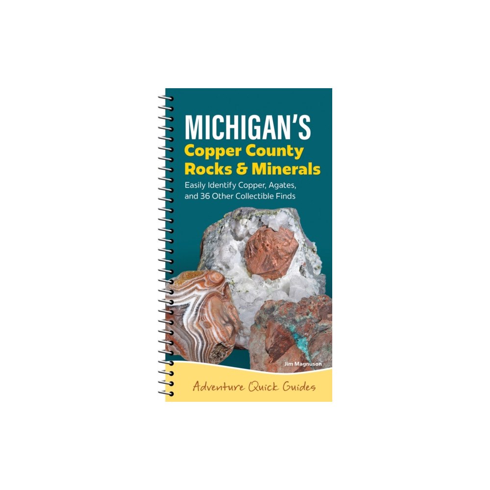 Adventure Publications, Incorporated Michigan''s Copper Country Rocks & Minerals (bok, spiral, eng)