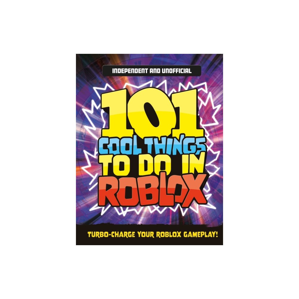 Hachette Children's Group 101 Cool Things to Do in Roblox (Independent & Unofficial) (häftad, eng)