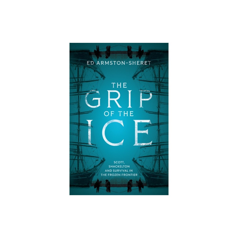 HarperCollins Publishers The Grip of the Ice (inbunden, eng)