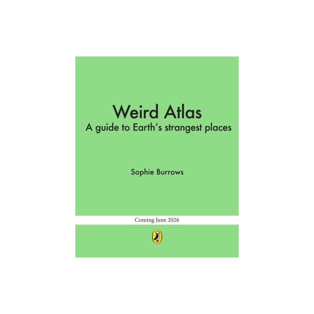 Penguin Random House Children's UK The Weirdest Wonders on Earth (inbunden, eng)