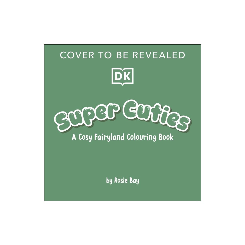 Dorling Kindersley Ltd Super Cuties A Cosy Fairyland Colouring Book (häftad, eng)