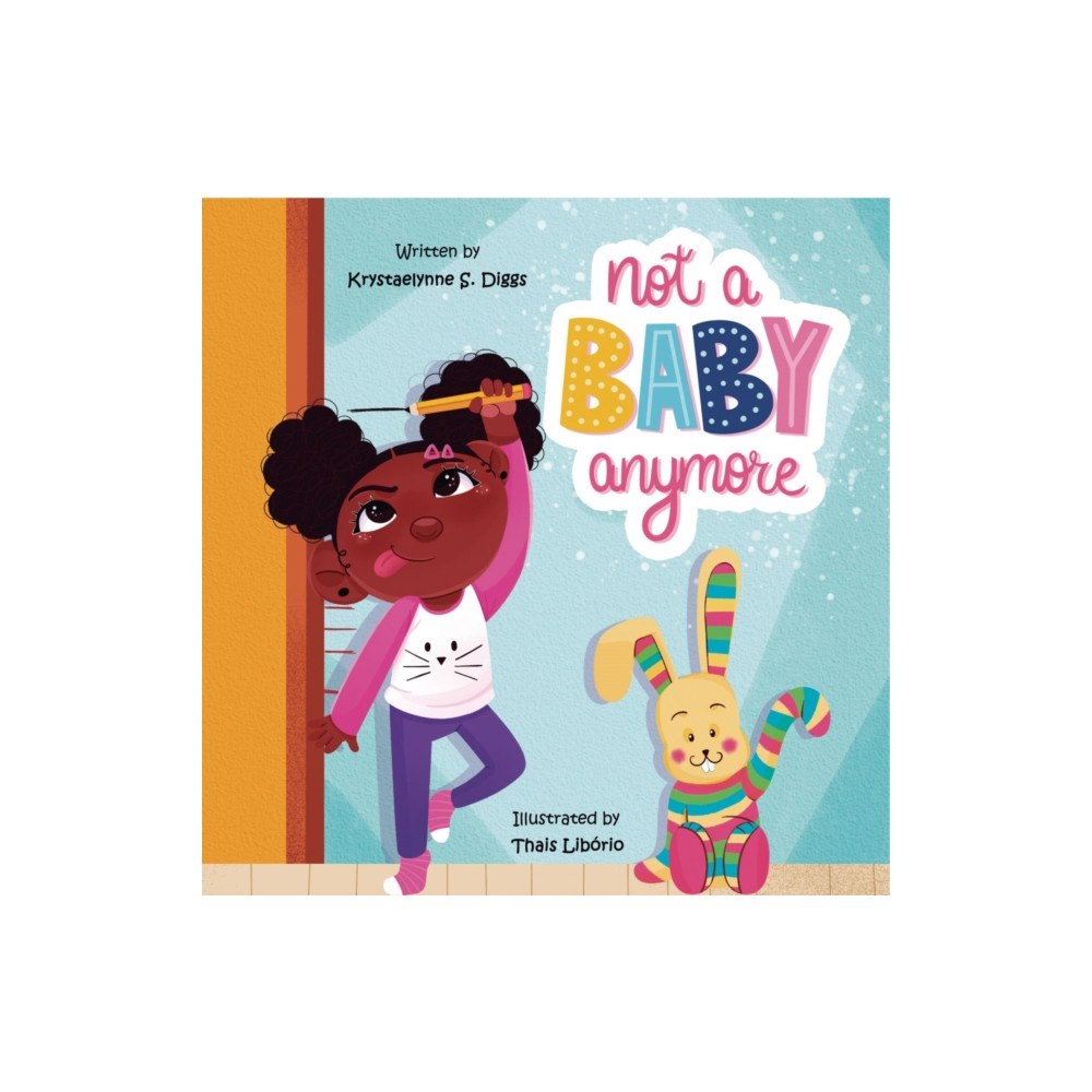 Diggs Publishing Not a Baby Anymore (Girl) (inbunden, eng)