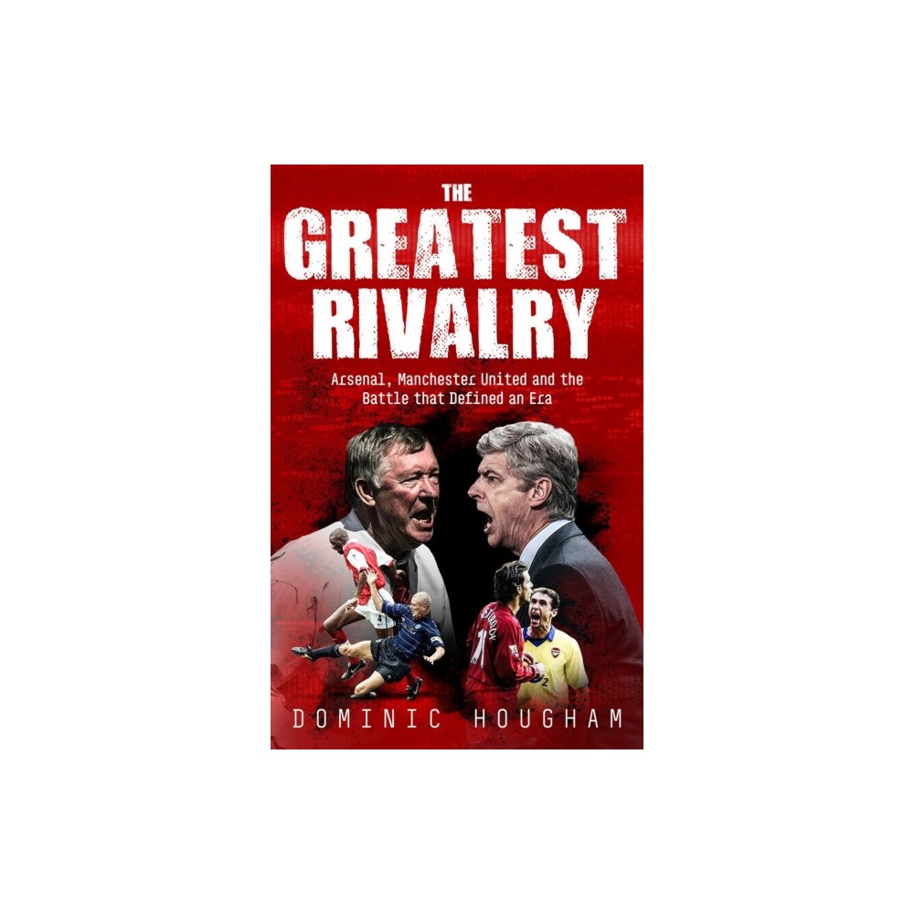 Pitch Publishing Ltd Greatest Rivalry (häftad, eng)