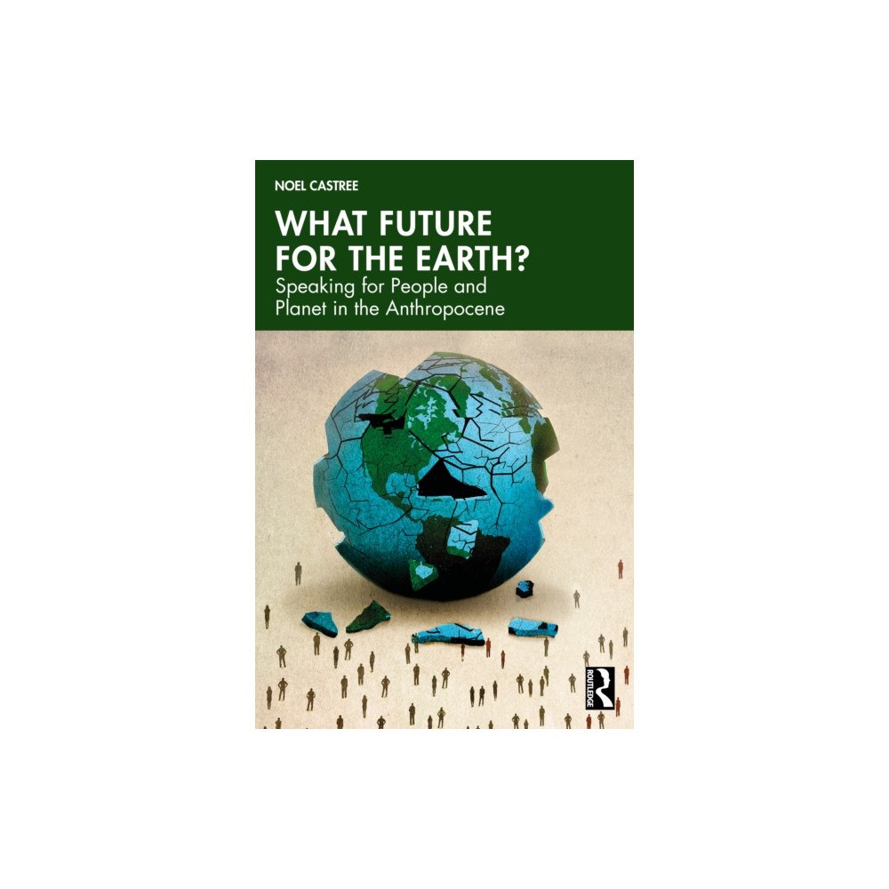 Taylor & francis ltd What Future for the Earth? (häftad, eng)