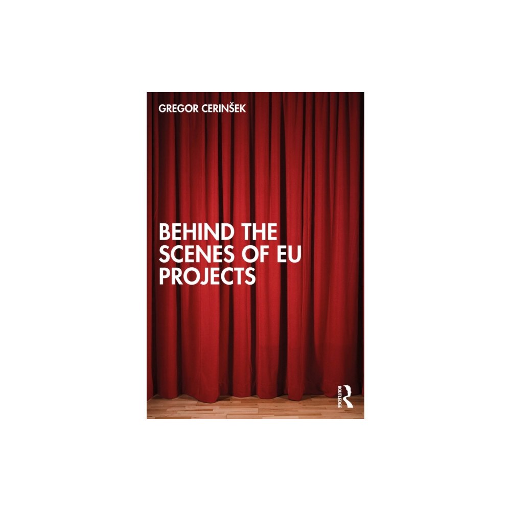 Taylor & francis ltd Behind the Scenes of EU Projects (häftad, eng)