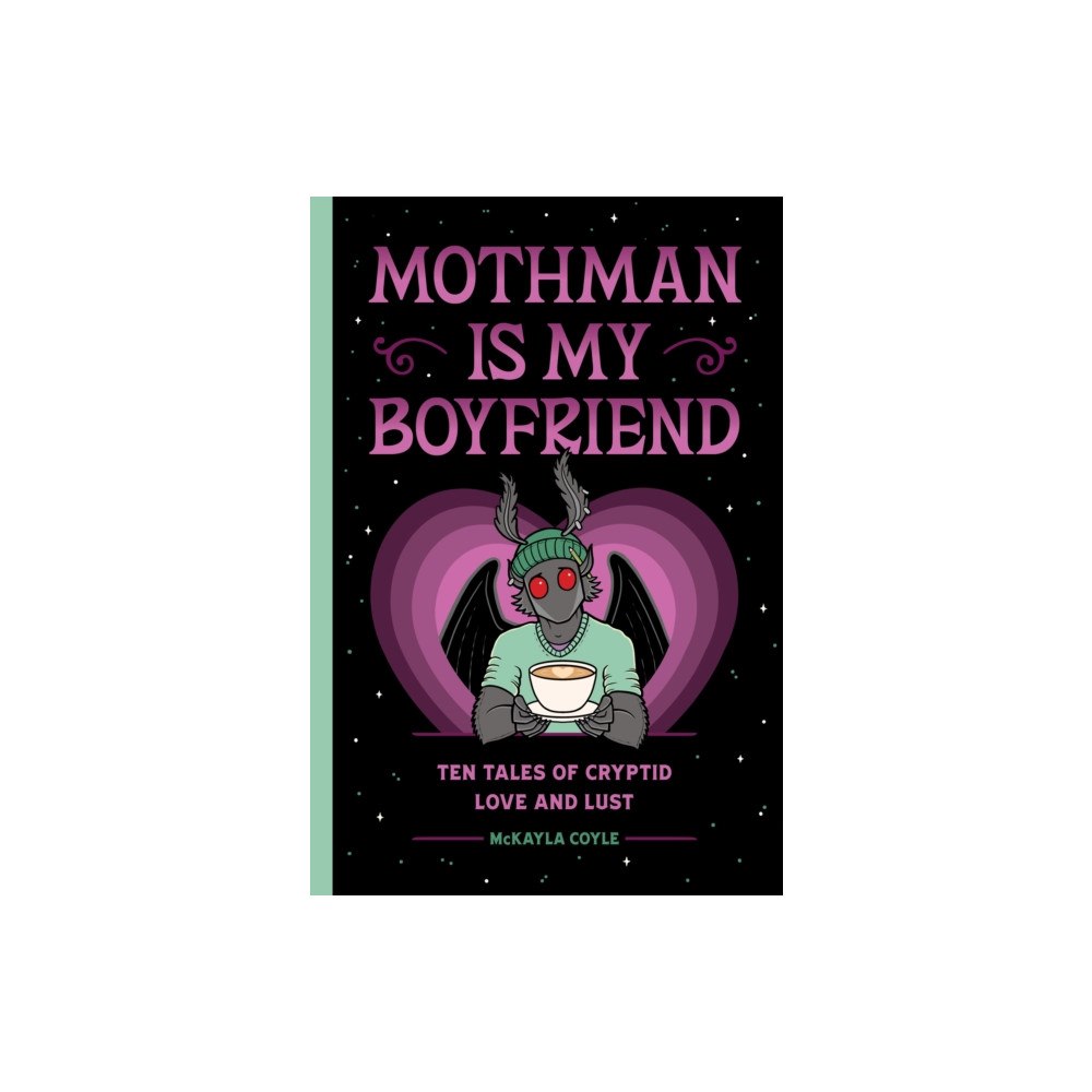 Andrews McMeel Publishing Mothman Is My Boyfriend (inbunden, eng)