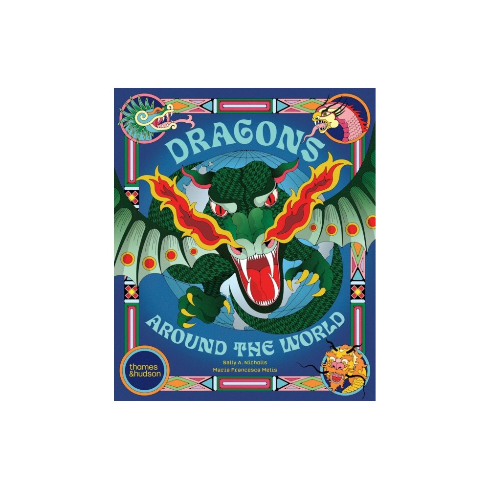 Thames & Hudson Ltd Dragons Around the World (inbunden, eng)