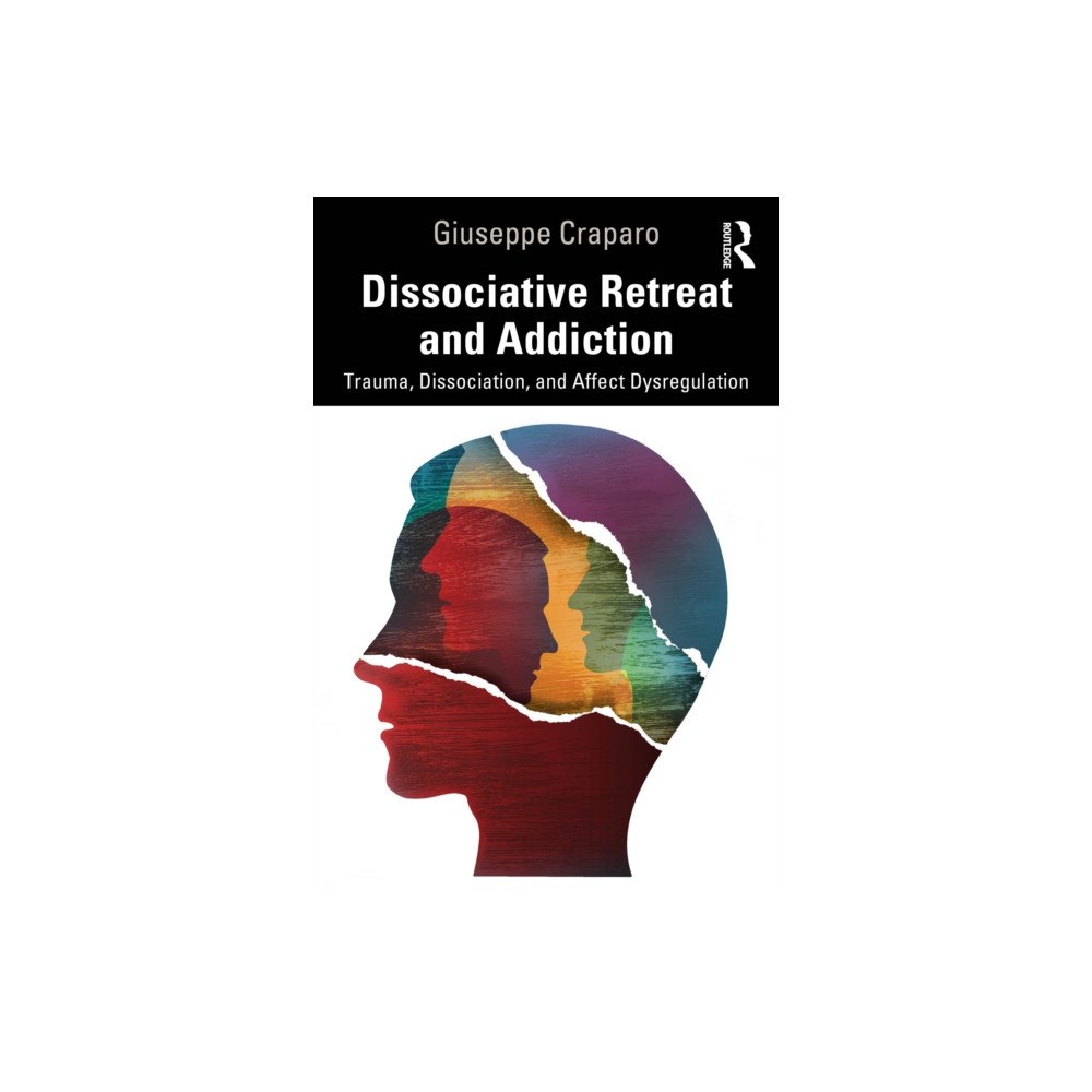 Taylor & francis ltd Dissociative Retreat and Addiction (häftad, eng)