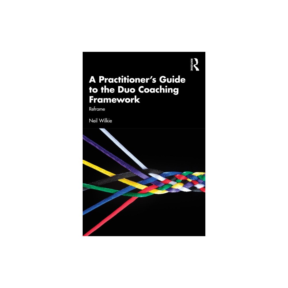 Taylor & francis ltd A Practitioner's Guide to the Duo Coaching Framework (häftad, eng)