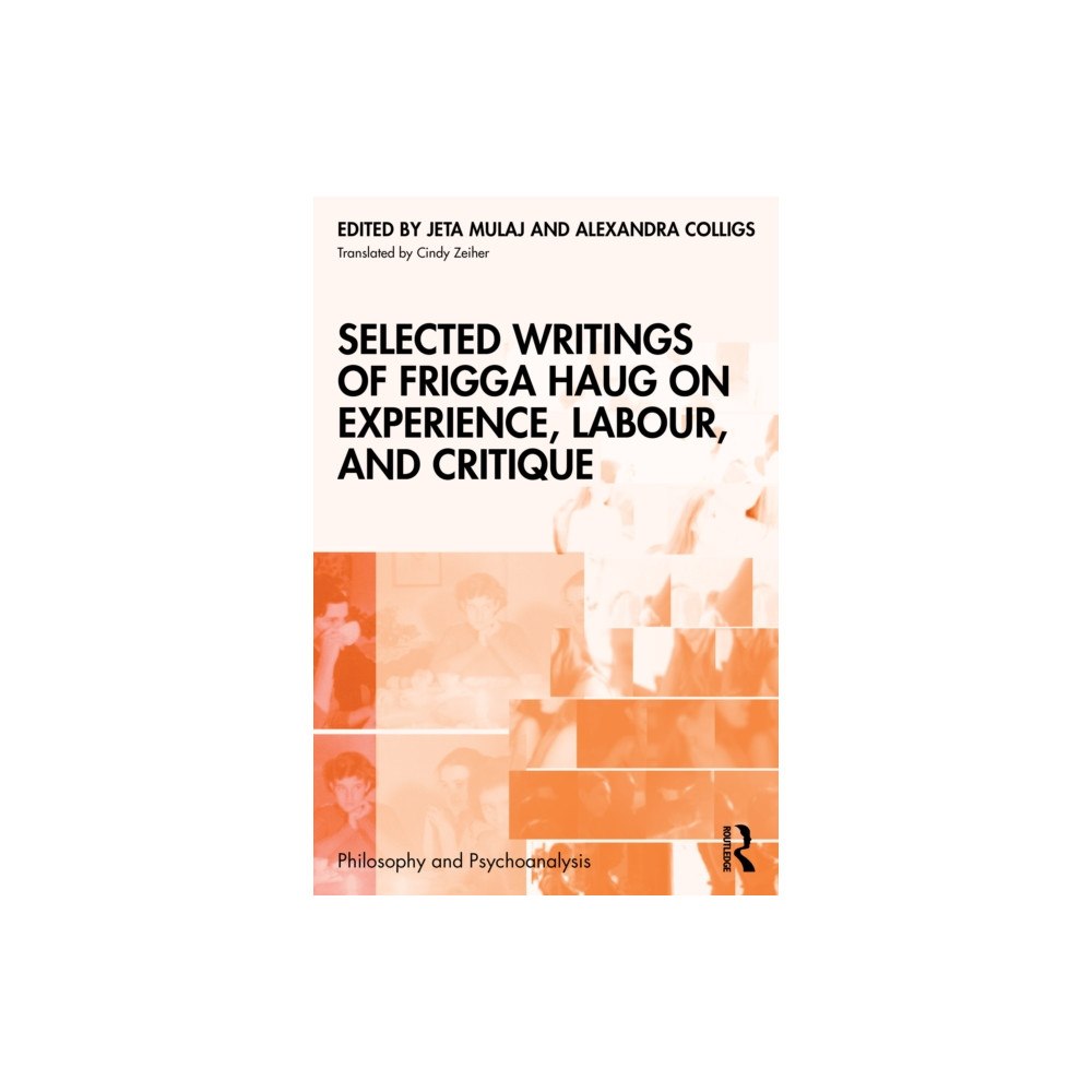 Taylor & francis ltd Selected Writings of Frigga Haug on Experience, Labour, and Critique (häftad, eng)