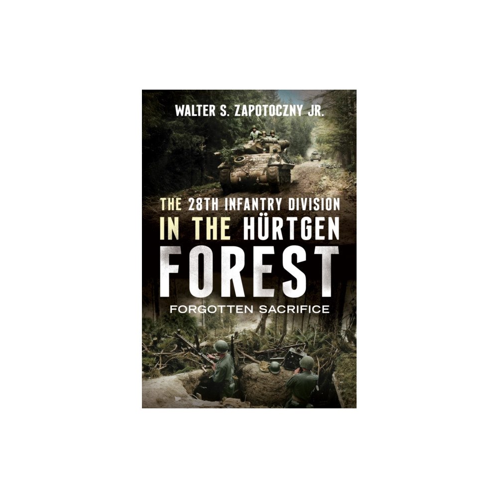 Pen & Sword Books Ltd 28th Infantry Division in the Hürtgen Forest (inbunden, eng)