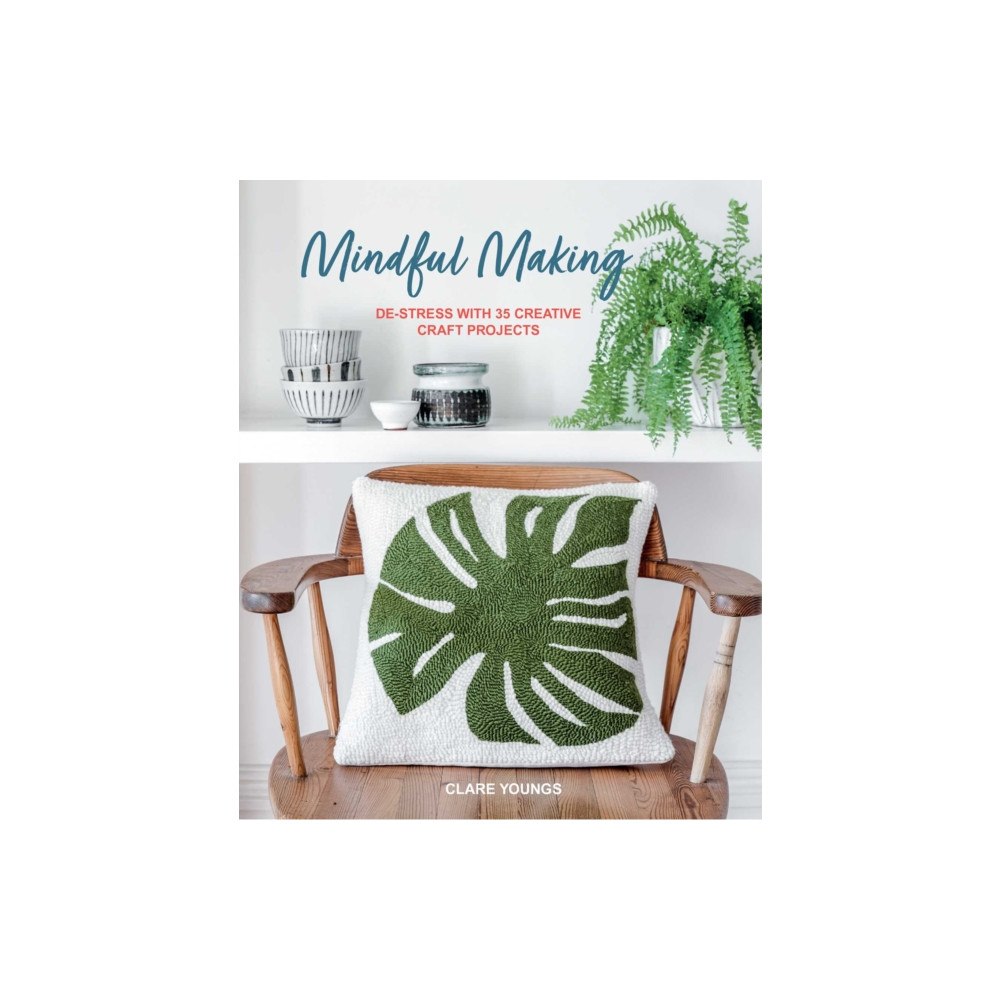 Ryland, Peters & Small Ltd Mindful Making (inbunden, eng)