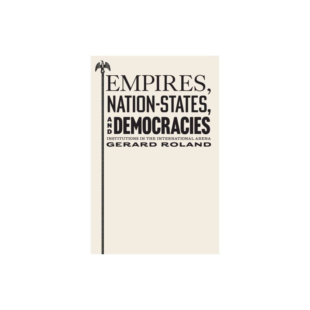 Princeton University Press Empires, Nation-States, and Democracies (häftad, eng)