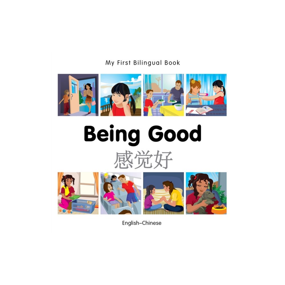 Milet Books Limited My First Bilingual Book -  Being Good (English-Chinese) (bok, board book, eng)