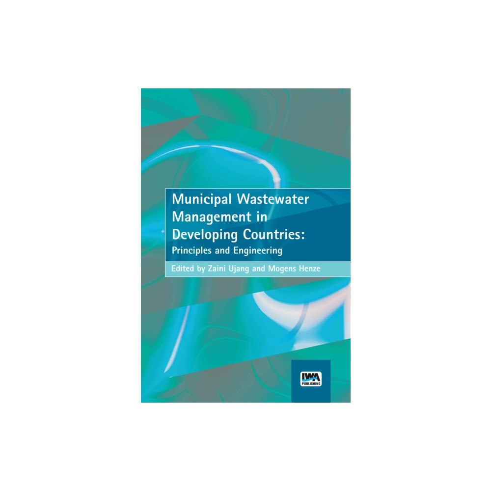 IWA Publishing Municipal Wastewater Management in Developing Countries (häftad, eng)