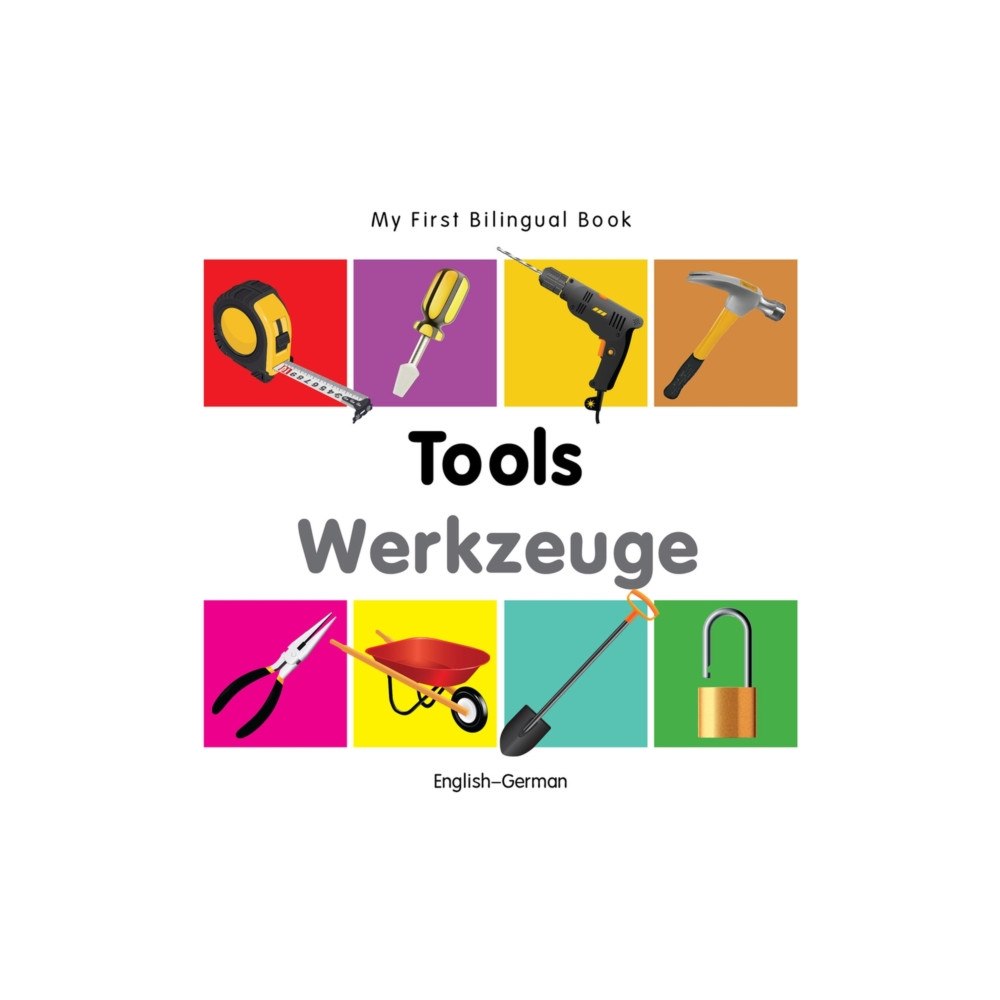 Milet Books Limited My First Bilingual Book -  Tools (English-German) (bok, board book, eng)