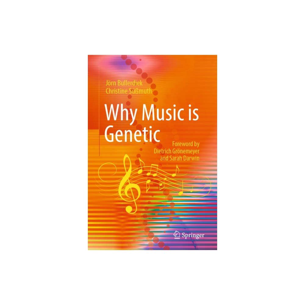 Springer-Verlag Berlin and Heidelberg GmbH & Co. K Why Music is Genetic (inbunden, eng)