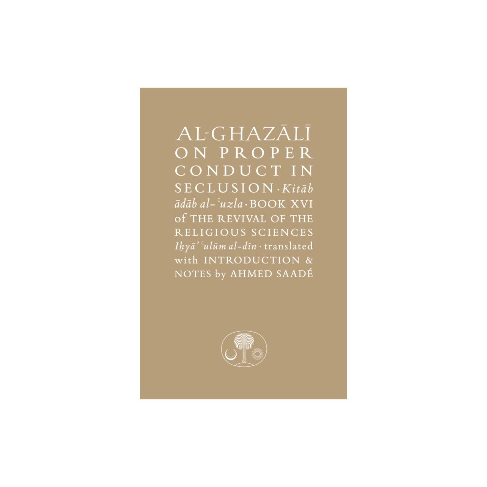 The Islamic Texts Society Al-Ghazali on Proper Conduct in Seclusion (häftad, eng)