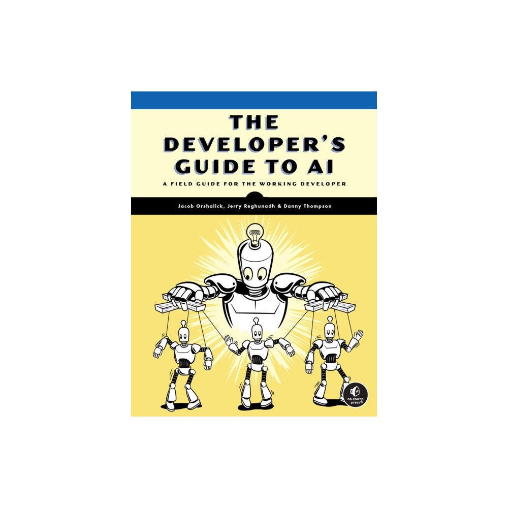 No Starch Press,US The Developer''s Guide to AI (häftad, eng)