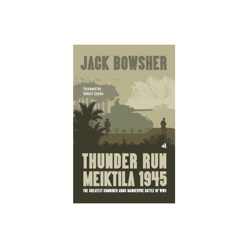 Chiselbury Publishing Thunder Run: Meiktila 1945 (häftad, eng)