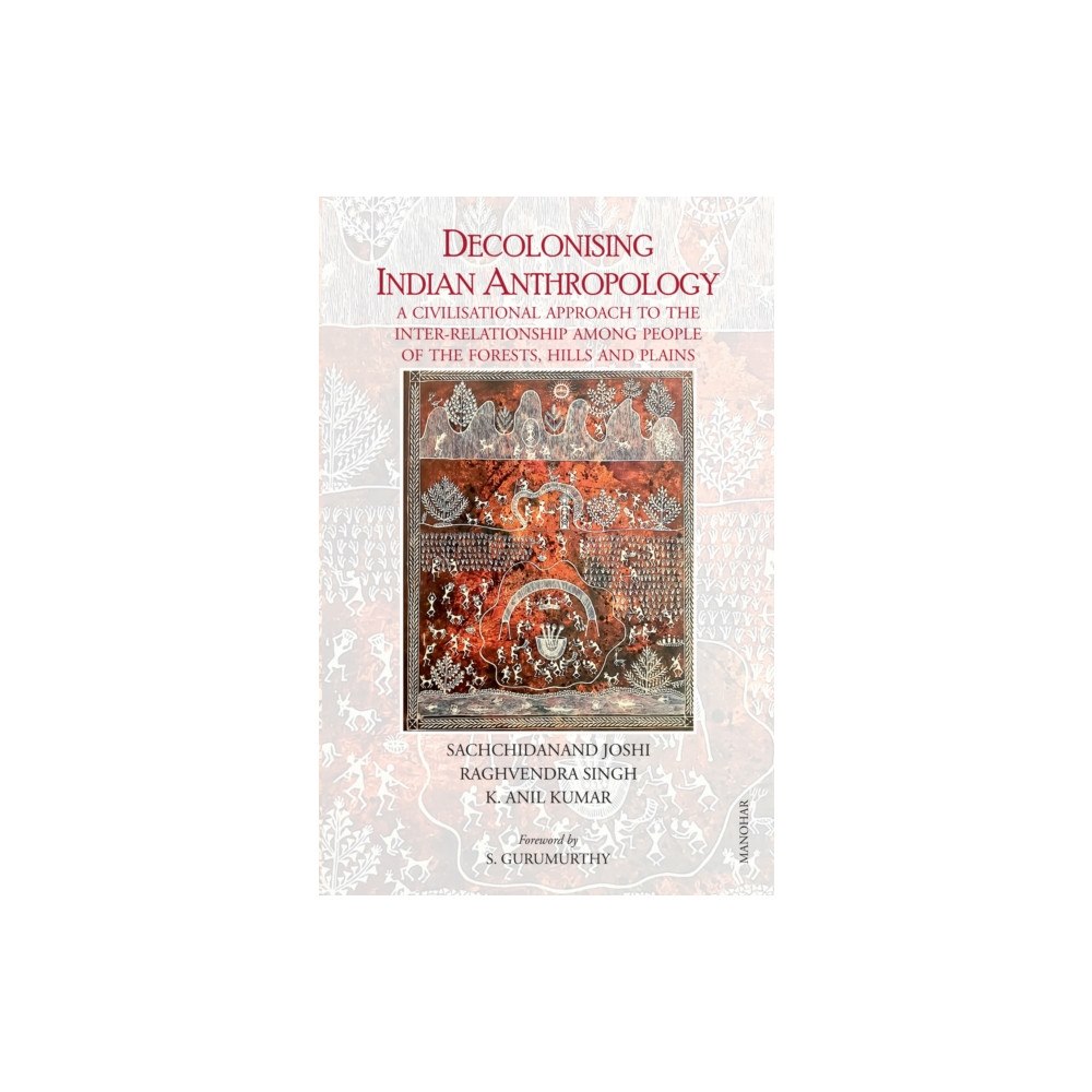 Manohar Publishers and Distributors Decolonising Indian Anthropology (inbunden, eng)