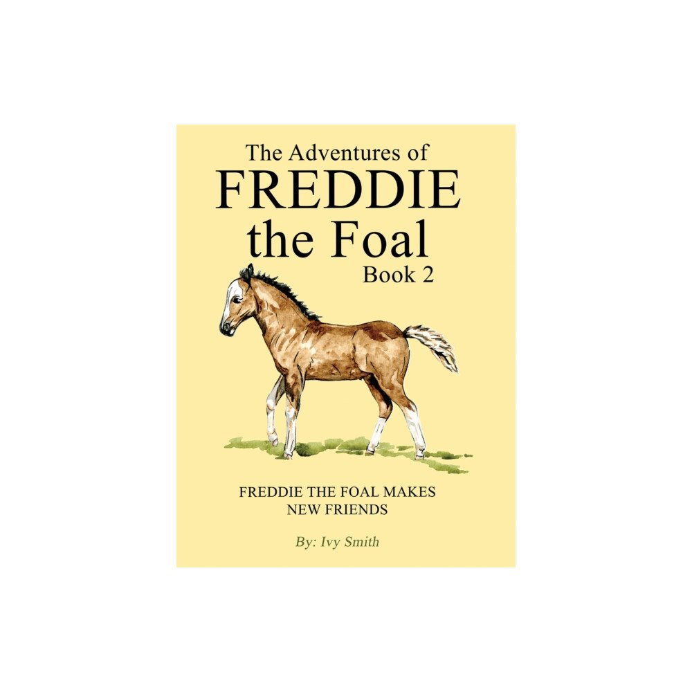 Austin Macauley Publishers The Adventures of Freddie the Foal – Book 2 (häftad, eng)