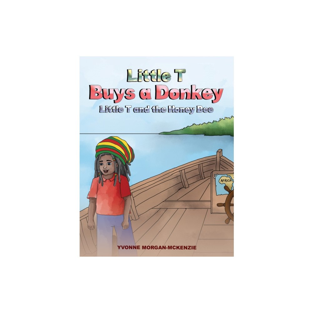 Austin Macauley Publishers Little T Buys a Donkey - Little T and the Honey Bee (häftad, eng)