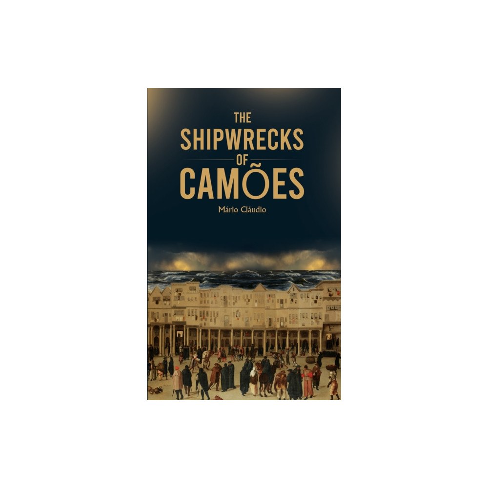 Austin Macauley Publishers The Shipwrecks of Camoes (häftad, eng)