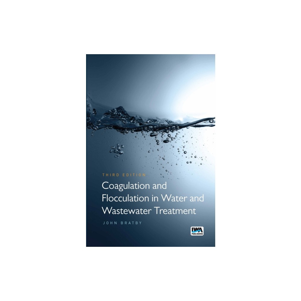 IWA Publishing Coagulation and Flocculation in Water and Wastewater Treatment (häftad, eng)