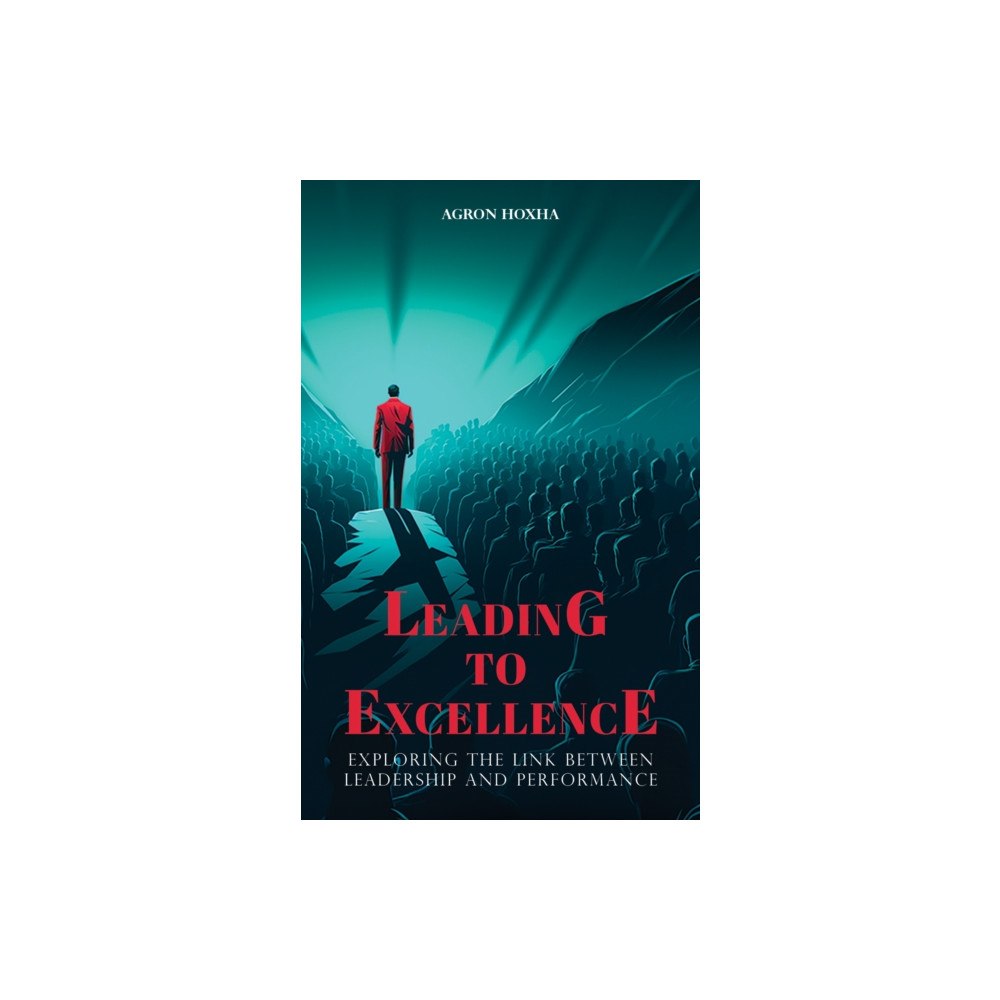 Austin Macauley Publishers FZE Leading to Excellence (häftad, eng)