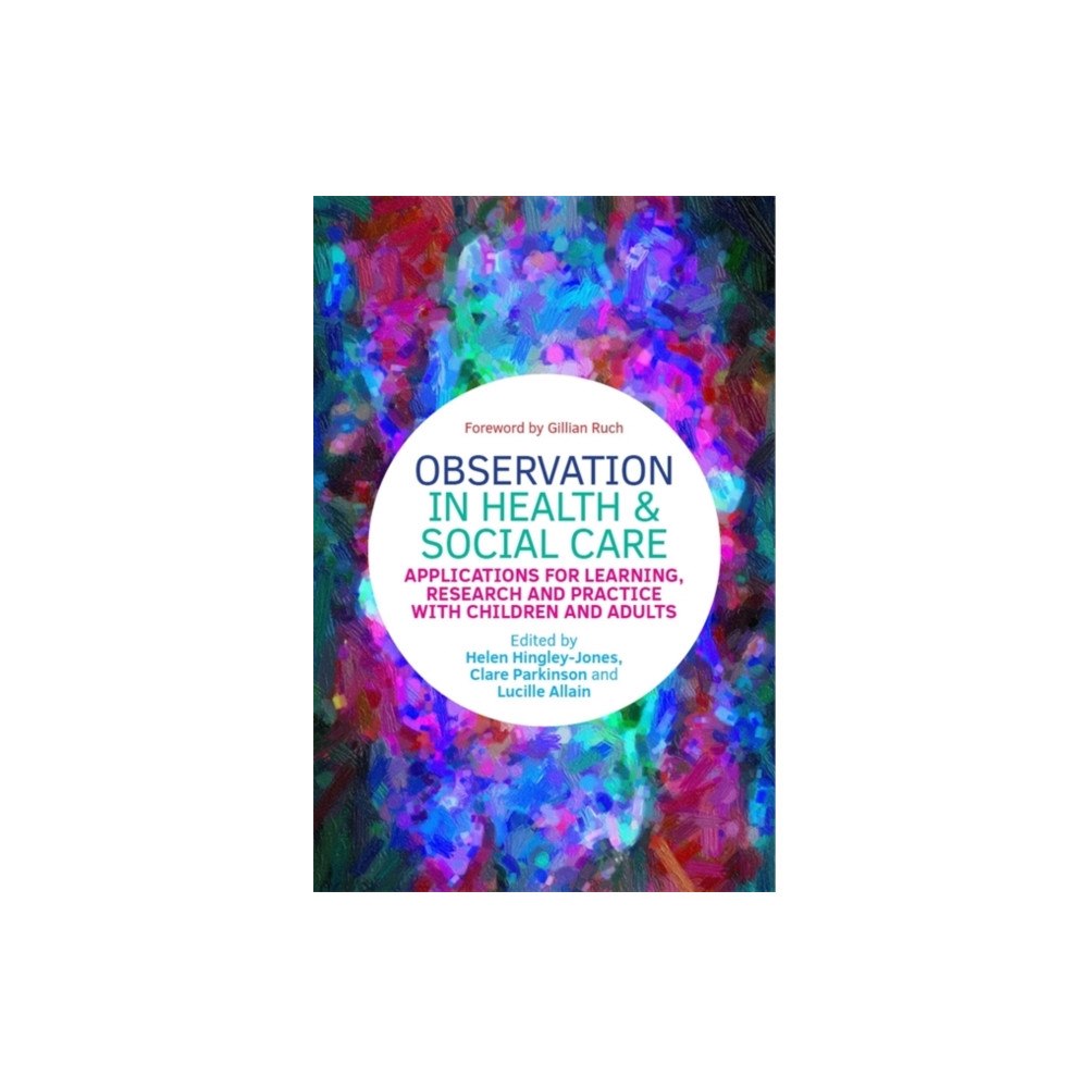Jessica kingsley publishers Observation in Health and Social Care (häftad, eng)