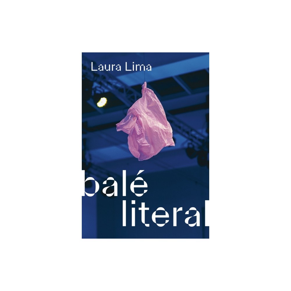 Museu D'Art Contemporani de Barcelona (MACBA) Laura Lima. Bale literal (inbunden, eng)