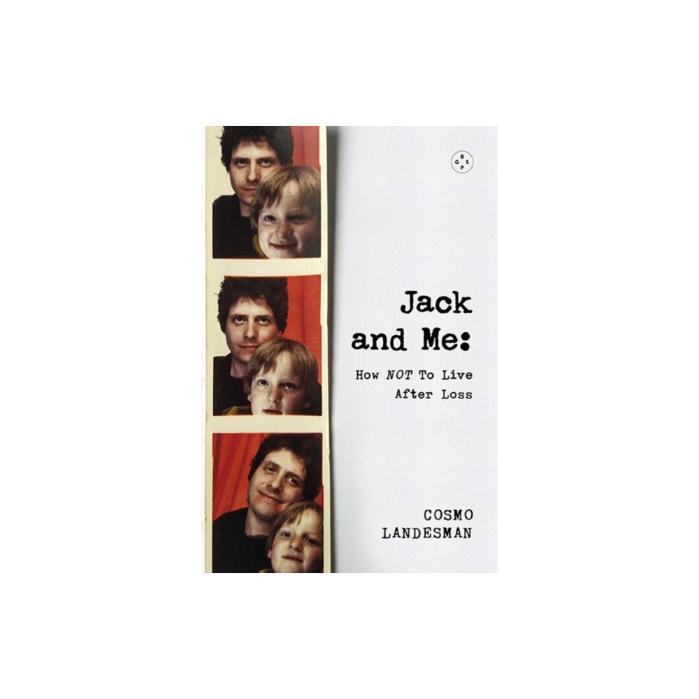 Eyewear Publishing Jack and Me: One Clueless Dad, One Lost Son (häftad, eng)