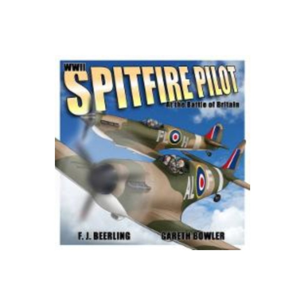 Fairy Faye Publications WWII Spitfire Pilot: In the Battle of Britain (häftad, eng)